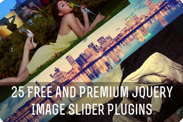 25 Free and Premium jQuery Image Slider Plugins 25 Free and Premium jQuery Image Slider Plugins